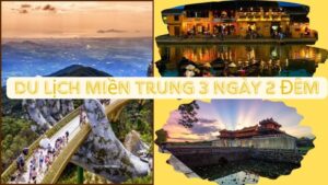 Du Lịch Miền Trung 3 Ngày 2 Đêm (Đà Nẵng – Hội An – Huế)